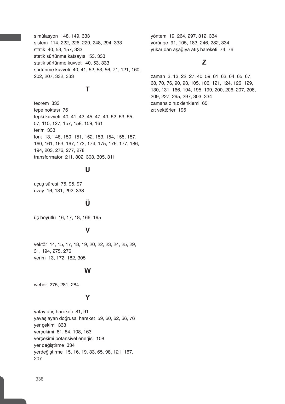 11. Sınıf Meb Yayınları Fen Lisesi Fizik Ders Kitabı Sayfa 338 Cevapları 11. Sınıf Meb Yayınları Fen Lisesi Fizik Ders Kitabı Sayfa 338 Cevapları